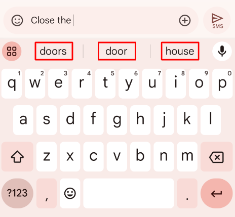 an image of a texting app producing suggestions after the phrase <em>Close the</em>